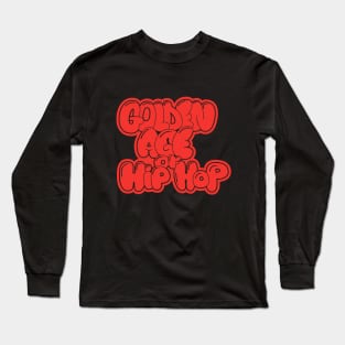 Golden Age of Hip Hop - Hip Hop - Graffiti Bubble Style Long Sleeve T-Shirt